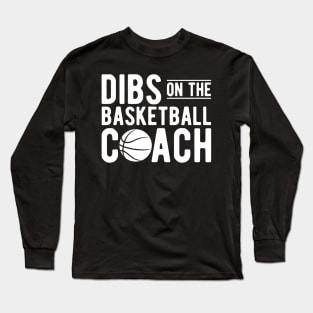 Basketball Coach - Dibs on the Basketball Coach w Long Sleeve T-Shirt